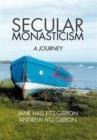 Image for Secular Monasticism : A Journey