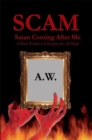 Image for Scam: Satan Coming After Me: A Book Written to Christians for All People.