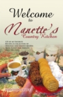 Image for Welcome to Nanette&#39;S Country Kitchen: 125 of My Favorite Recipes-A Collection of Original and Shared Recipes from Family and Friends over the Years.