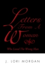 Image for Letters from a Woman Who Loved the Wrong Man