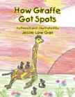 Image for How Giraffe Got Spots