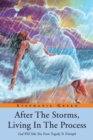 Image for After the Storms, Living in the Process: God Will Take You from Tragedy to Triumph