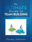 Image for Ultimate Guide to Team Building