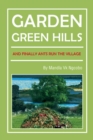 Image for Garden Green Hills: And Finally Ants Run the Village.