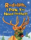 Image for Rudolph, I Think You Need Glasses!