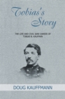 Image for Tobias&#39;s Story: The Life and Civil War Career of Tobias B. Kaufman