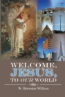 Image for Welcome, Jesus, to Our World