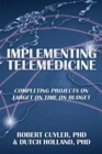 Image for Implementing Telemedicine: Completing Projects on Target on Time on Budget