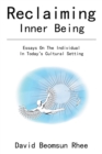 Image for Reclaiming Inner Being: Essays on the Individual in Today&#39;s Cultural Setting