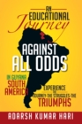 Image for Educational Journey Against All Odds In Guyana South America : In Guyana South America Experience The Journey-The Struggles-The Triumphs