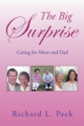 Image for Big Surprise: Caring for Mom and Dad
