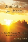 Image for Meditations and Muses: A Book of Guided Meditations and Spiritual Writings