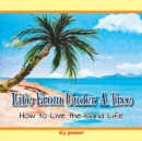 Image for Life from Under a Tree : How to Live the Island Life