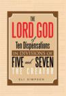 Image for The Lord God of Ten Dispensations in Divisions of Five and Seven