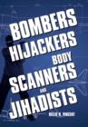 Image for Bombers, Hijackers, Body Scanners, and Jihadists