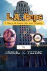 Image for L.A. Cops : A Story of Honor, Sex &amp; Tragedy: L.A. Cops: A Story of Honor, Sex &amp; Tragedy