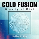 Image for Cold Fusion : Dignity of Mind