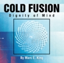 Image for Cold Fusion: Dignity of Mind