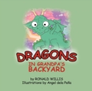 Image for Dragons in Grandpa&#39;s Backyard