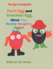 Image for Hard Egg and Cracked Egg, What Two Really Naughty Egg&#39;s!