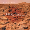 Image for Life on Mars: A Study of Nasa&#39;s Mars Photos