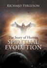 Image for The Story of Human Spiritual Evolution