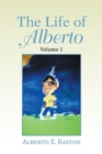 Image for Life of Alberto: Volume 1