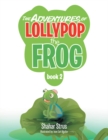 Image for Adventures of Lollypop the Frog: Book 2