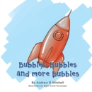 Image for Bubbles, Bubbles and More Bubbles.