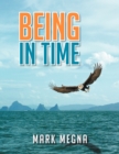 Image for Being In Time : A Metaphysical History of The World And Existence