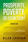 Image for Prosperity, Poverty or Extinction?: Humanity&#39;s Choices