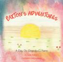Image for Paxton&#39;s Adventures : A Day On Grandpa&#39;s Farm