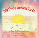 Image for Paxton&#39;s Adventures: A Day on Grandpa&#39;s Farm.