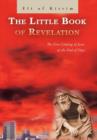 Image for The Little Book of Revelation : The First Coming of Jesus at the End of Days