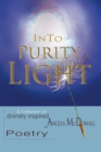 Image for Into Purity &amp; Light: A Collection of Divinely Inspired Poetry