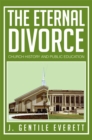 Image for Eternal Divorce: Church History and Public Education