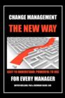 Image for Change Management : The New Way: Easy to Understand; Powerful to Use