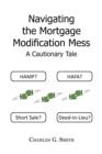 Image for Navigating the Mortgage Modification Mess - A Cautionary Tale