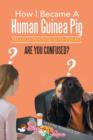 Image for How I Became a Human Guinea Pig