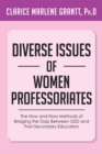 Image for Diverse Issues of Women Professoriates: The How and Now Methods of Bridging the Gap Between Ged and Post-Secondary Education