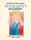 Image for Alexandra&#39;s Accident : A Little Girl Comes To Grief While Out With Her PA