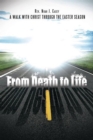 Image for From Death to Life: A Walk with Christ Through the Easter Season