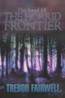 Image for The Land of : The Horrid Frontier