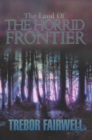 Image for Land Of: The Horrid Frontier