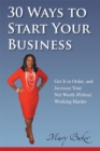Image for 30 Ways to Start Your Business,Get It in Order, and Increase Your Net Worth Without Working Harder