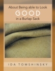 Image for About Being Able to Look Good in a Burlap Sack