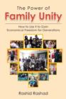 Image for The Power of Family Unity : How to Use It to Gain Economical Freedom for Generations