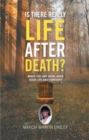 Image for Is There Really Life After Death?: When You Are Dead, Does Your Life End Forever?