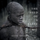 Image for The Seed of a Slave