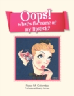 Image for Oops! What&#39;s The Name Of My Lipstick?